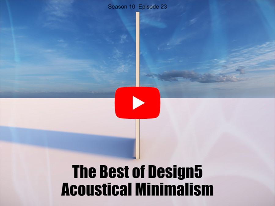The Best of Design5 – Acoustical Minimalism